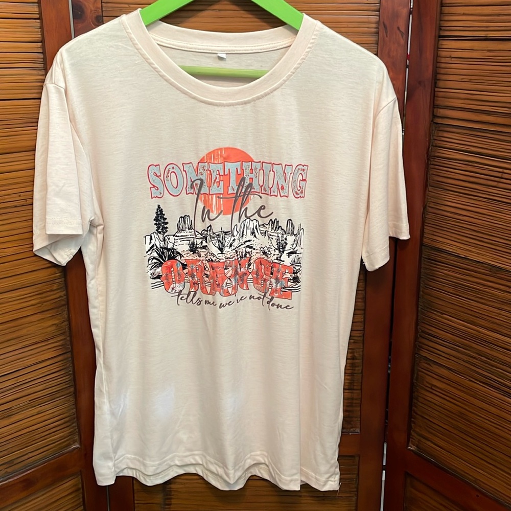 Graphic Tshirt - Something In The Orange Tells Me We’re Not Done - Size Large